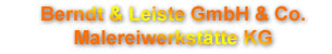 Maler Berlin: Berndt & Leiste GmbH & Co. Malereiwerkst&auml;tte KG